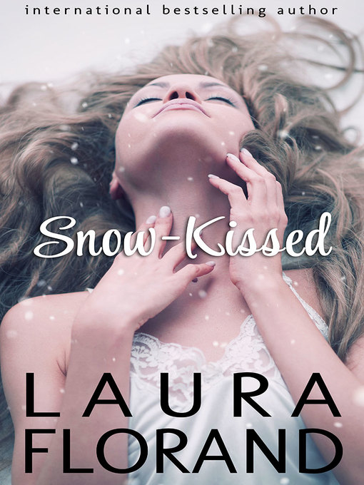 Title details for Snow-Kissed by Laura Florand - Available